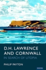 D.H. Lawrence and Cornwall : In Search of Utopia - eBook