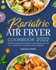 Bariatric Air Fryer Cookbook 2022 - Book