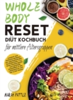 Whole Body Reset Diat Kochbuch fur mittlere Altersgruppen : Leckere und Einfache Rezepte zur Ankurbelung des Stoffwechsels, fur Einen Flachen Bauch und Optimale Gesundheit in der Lebensmitte und Darub - Book