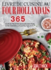 Livre De Cuisine Au Four Hollandais : 365 Jours de Recettes Savoureuses pour Votre Marmite la Plus Polyvalente - Book
