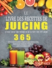 Le Livre des Recettes de Juicing : Le guide complet pour preparer des jus de fruits frais faits maison - Book