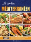 Le Plat Mediterraneen : 1200+ Jours De Recettes Hypocaloriques Faciles Et Savoureuses Pour Changer Votre Mode De Vie Alimentaire - Book