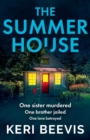 The Summer House : A highly addictive psychological thriller from TOP 10 BESTSELLER Keri Beevis - Book