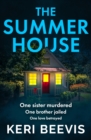 The Summer House : A highly addictive psychological thriller from TOP 10 BESTSELLER Keri Beevis - eBook