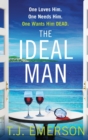 The Ideal Man : A sun-drenched addictive psychological thriller from T.J. Emerson - Book