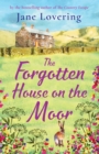 The Forgotten House on the Moor : The page-turning novel from the bestselling author of A Cottage Full of Secrets - Book