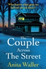 The Couple Across The Street : A page-turning psychological thriller from Anita Waller, author of The Family at No 12 - Book
