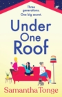 Under One Roof : An uplifting and heartwarming read from Samantha Tonge - Book