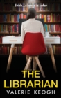The Librarian : The unforgettable, completely addictive psychological thriller from bestseller Valerie Keogh - Book
