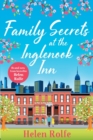 Family Secrets at the Inglenook Inn : A wonderful, romantic read from Helen Rolfe - Book