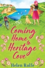 Coming Home to Heritage Cove : The feel-good, uplifting read from Helen Rolfe - Book