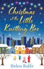 Christmas at the Little Knitting Box : The start of a heartwarming, romantic series from Helen Rolfe - Book