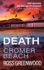 Death on Cromer Beach : A page-turning crime series from bestseller Ross Greenwood - Book