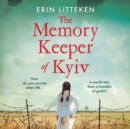 The Memory Keeper of Kyiv : A powerful, important historical novel - eBook