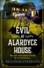 Evil at Alardyce House : A page-turning historical mystery from Heather Atkinson - eBook