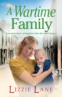 A Wartime Family : A gritty family saga from bestseller Lizzie Lane - Book