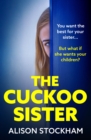 The Cuckoo Sister : An absolutely gripping psychological thriller from Alison Stockham - eBook