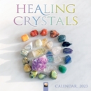Healing Crystals Wall Calendar 2023 (Art Calendar) - Book