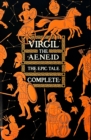 Aeneid, The Epic Tale Complete - Book