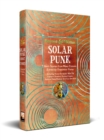 Solarpunk : Short Stories from Many Futures - Book