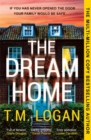 The Dream Home : The unrelentingly gripping family thriller from the bestselling author of THE MOTHER - Book