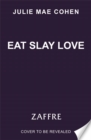 Eat Slay Love - Book