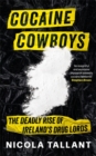 Cocaine Cowboys : The Deadly Rise of Ireland's Drug Lords - Book