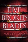 Five Broken Blades : Discover the instant Sunday Times bestselling adventure fantasy debut taking the world by storm - eBook