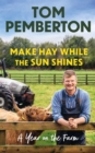 Make Hay While the Sun Shines : A Year on the Farm - Book