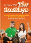At Home With The Buckleys : Scummy stories and misadventures from modern family life - eBook