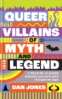 Queer Villains of Myth and Legend - eBook