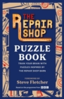 The Repair Shop Puzzle Book : Train your brain with puzzles inspired by the Repair Shop barn - Book