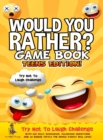 Would You Rather Game Book Teens Edition! : Try Not To Laugh Challenge with 200 Silly Scenarios, Hilarious Questions and 50 Bonus Trivia the Whole Family Will Love! - Book
