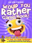 Would You Rather Game Book Road Trip Edition! : Try Not To Laugh Challenge with 200 Hilarious Questions, Silly Scenarios, and 50 Funny Bonus Trivia for Kids, Teens, and Adults! - Book