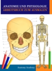 Anatomie und Physiologie Arbeitsbuch zum Ausmalen - Book