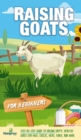 Raising Goats For Beginners : A Step-By-Step Guide to Raising Happy, Healthy Goats For Milk, Cheese, Meat, Fiber, and More - Book
