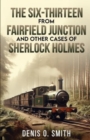 The Six-Thirteen from Fairfield Junction and other cases of Sherlock Holmes - Book