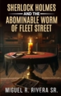 Sherlock Holmes and The Abominable Worm of Fleet Street - Book