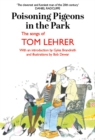 Poisoning Pigeons in the Park : The Songs of Tom Lehrer - Book