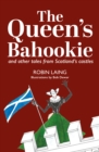 The Queen’s bahoukie and other tales from Scotland’s castles - Book
