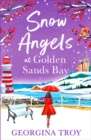 Snow Angels at Golden Sands Bay : An uplifting winter romance from Georgina Troy - eBook