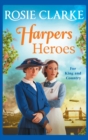 Harpers Heroes : A gripping historical saga from bestseller Rosie Clarke - Book