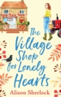 The Village Shop For Lonely Hearts - Book