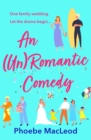 An Un Romantic Comedy : The hilarious romantic comedy from bestseller Phoebe MacLeod - eBook