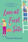 Love at First Site : An opposites-attract romantic comedy from Phoebe MacLeod - Book