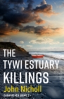The Tywi Estuary Killings : A gripping, gritty crime mystery from John Nicholl for 2022 - eBook