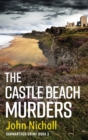 The Castle Beach Murders : A gripping, page-turning crime mystery thriller from John Nicholl - Book