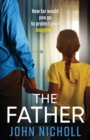 The Father : The completely gripping crime thriller from John Nicholl - Book