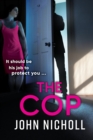 The Cop : A shocking, gripping thriller from John Nicholl - Book