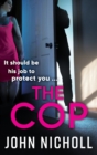 The Cop : A shocking, gripping thriller from John Nicholl - Book